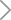 >